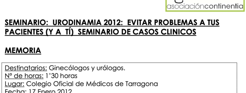 URODINAMIA 2012- EVITAR PROBLEMAS A TUS PACIENTES (Y A TÍ) SEMINARIO DE CASOS CLINICOS